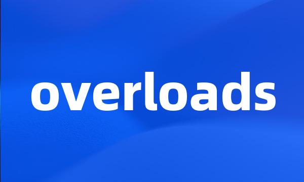 overloads