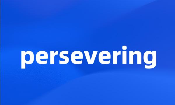 persevering