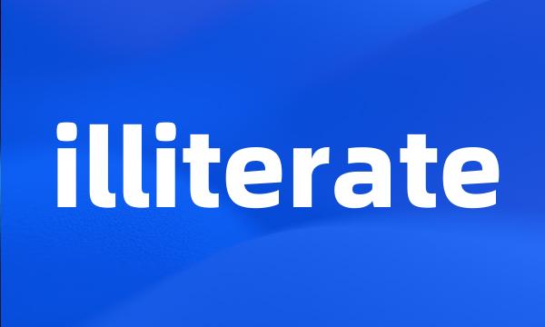 illiterate