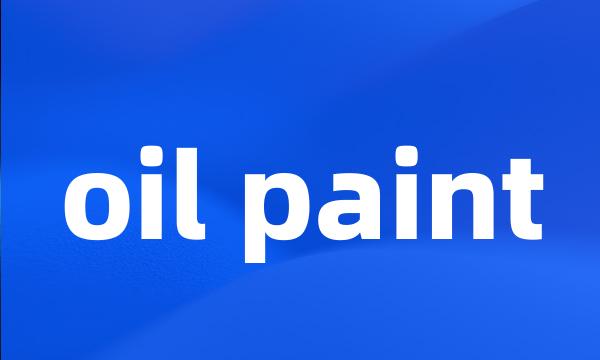 oil paint
