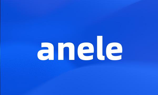 anele