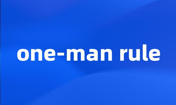 one-man rule