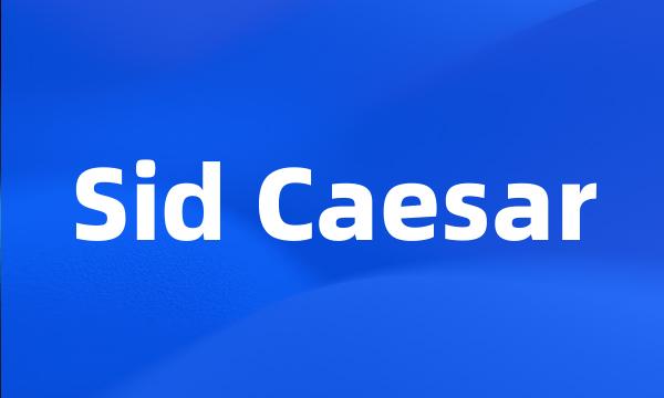 Sid Caesar