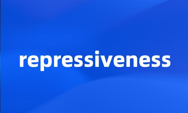 repressiveness