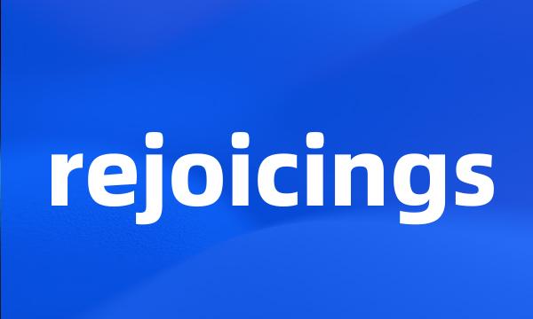 rejoicings