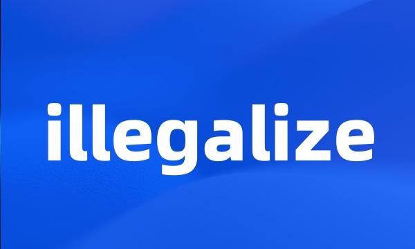 illegalize