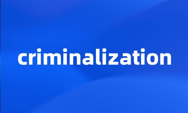 criminalization