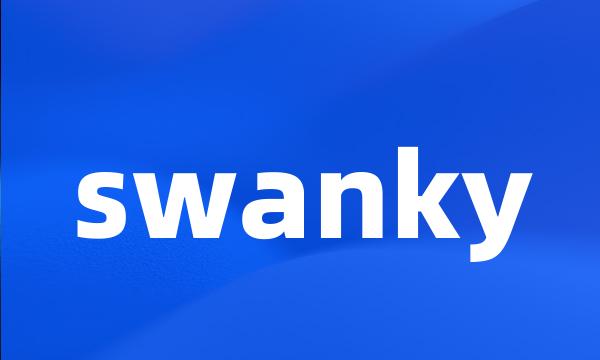 swanky