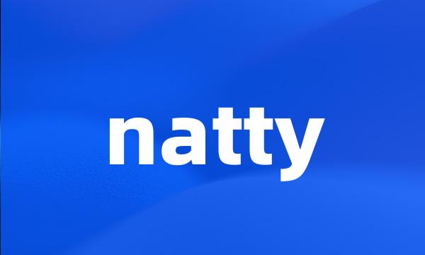 natty