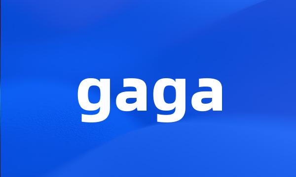 gaga