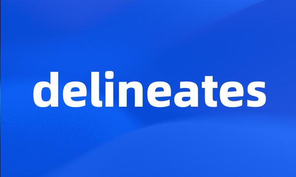 delineates