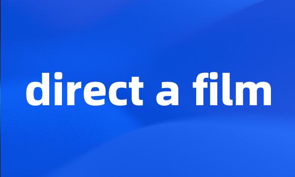 direct a film