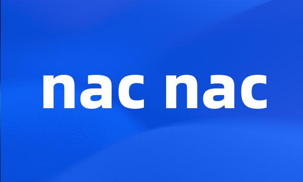 nac nac