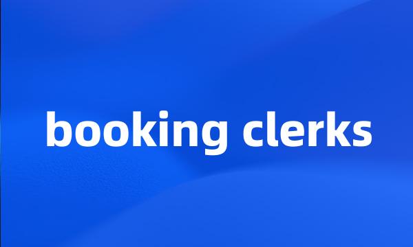 booking clerks