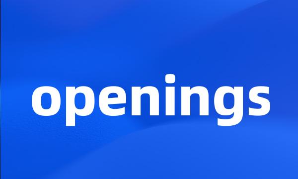 openings