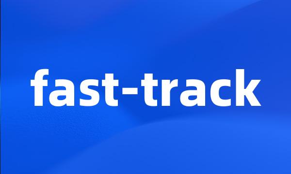 fast-track