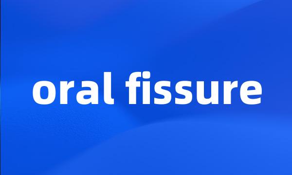 oral fissure