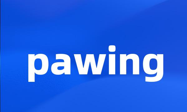 pawing