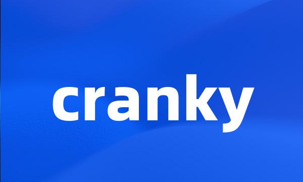 cranky