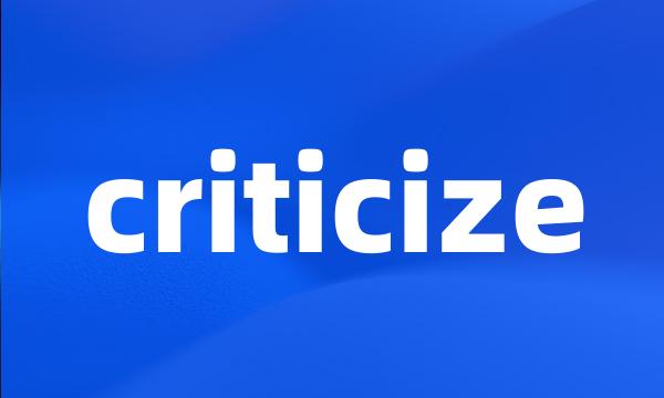criticize