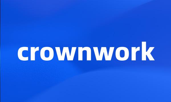 crownwork