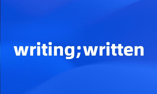 writing;written