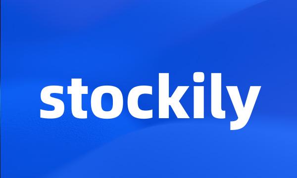 stockily