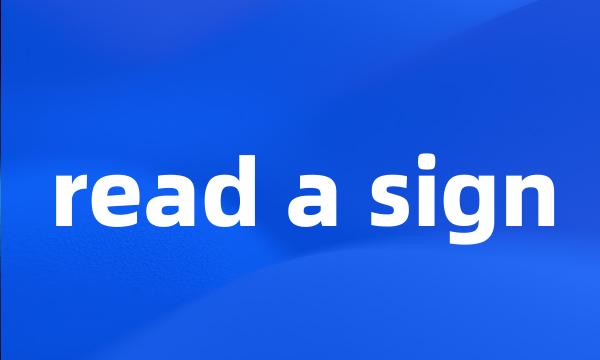 read a sign