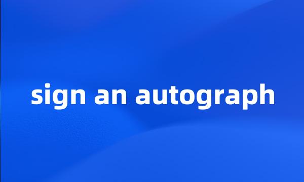 sign an autograph