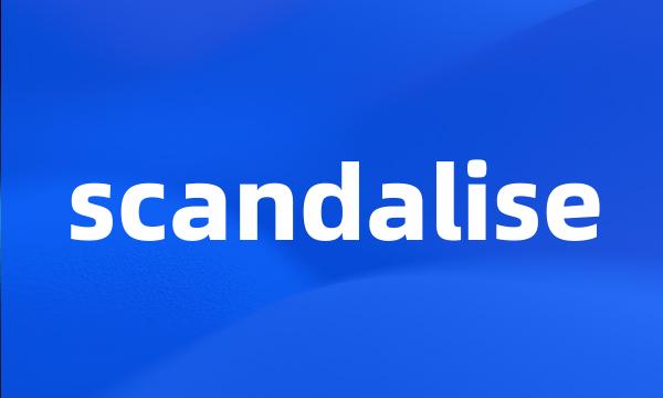 scandalise