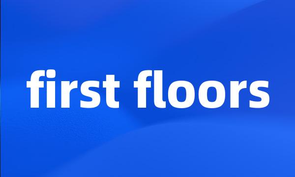 first floors