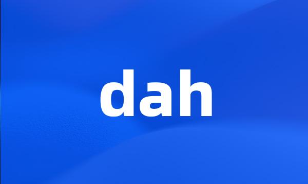 dah