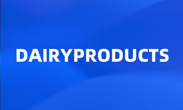 DAIRYPRODUCTS