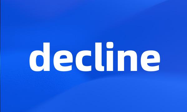 decline