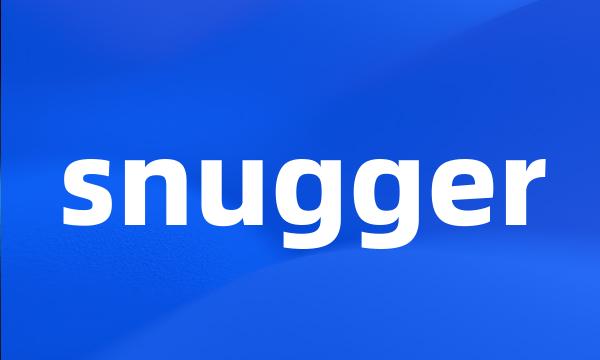 snugger