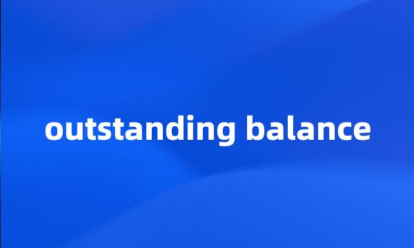 outstanding balance