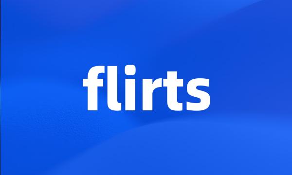 flirts