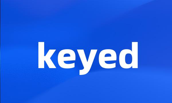 keyed
