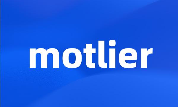 motlier