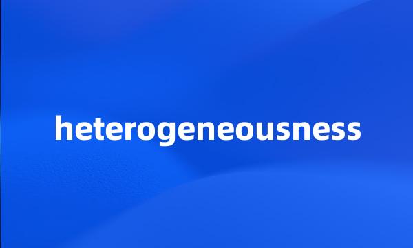 heterogeneousness