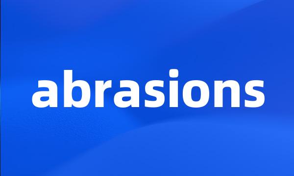 abrasions