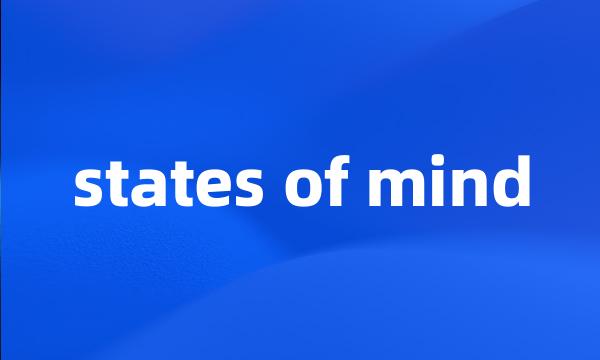 states of mind