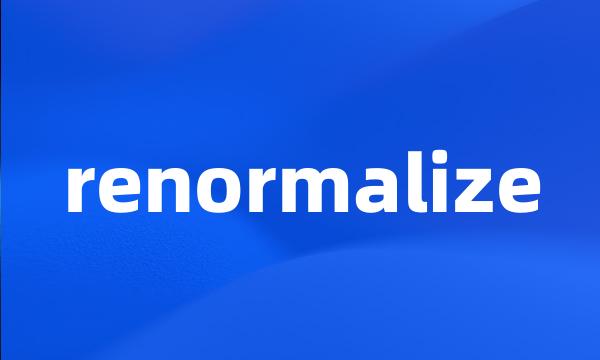 renormalize