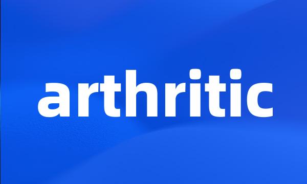 arthritic