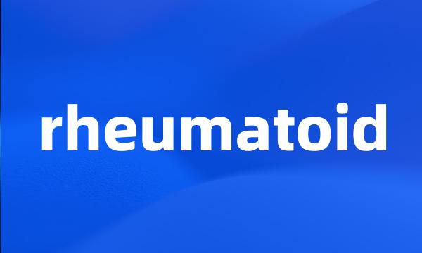 rheumatoid