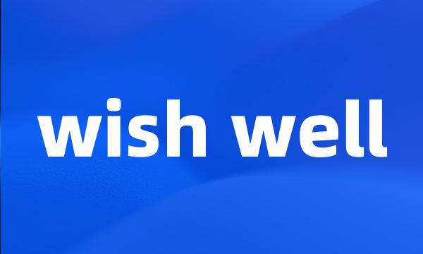 wish well