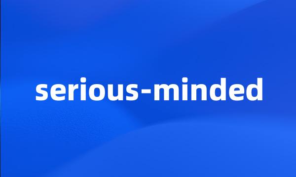 serious-minded