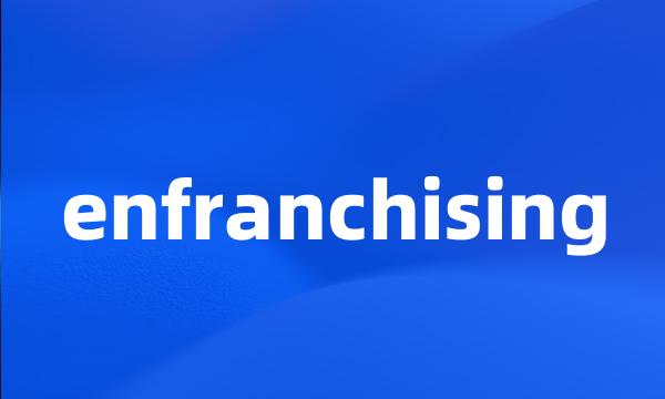 enfranchising