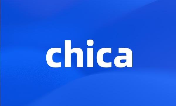 chica