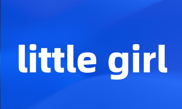 little girl